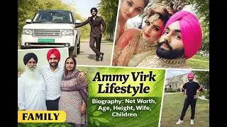 Ammy Virk Biography : Net Worth, Age, Height, Wife, Children, Family | Action the Reaction