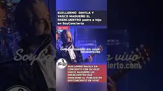 Guillermo Davila con su hijo Vasco Madueño en concierto el reencuentro de en Lima Perú