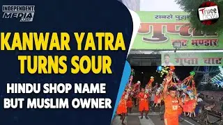 KANWAR YATRA TURNS SOUR HINDU SHOP NAME BUT MUSLIM OWNER