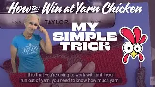 My Simple Trick to Win the Game of Yarn Chicken 🐓