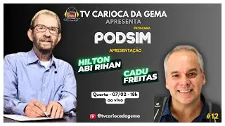 PODSIM #12 COM APRESENTA&Ccedil;&Otilde;DE HILTON ABI RIHAN E CADU FREITAS #podcast #tvcariocadagema