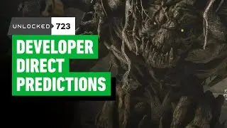 Xbox Developer Direct Predictions &ndash; Unlocked 723