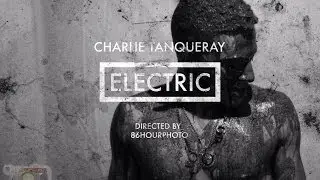 Charlie Tanqueray - Electric (Official Video)