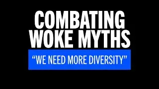Combating Woke Myths - Diversity