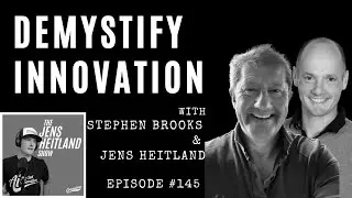 EP 145: Demystify Innovation - Stephen and Jens defining innovation and how companies can benefit
