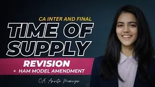 HAM Model amendment in Time of Supply + Full Revision of 12 & 13 | from Basics | CA Inter/ Final