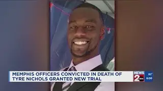 Memphis officers convicted in death of Tyre Nichols granted new trial