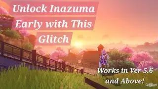 How to Reach Inazuma EARLY Without Doing Any Quests [Glitch – WORKING | Ver 5.6+]
