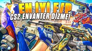 CS2 G&Uuml;NCEL EN İYİ F/P BI&Ccedil;AKLI ENVANTER DİZME! (300$) - CS2 ENVANTER DİZME - HEDİYELİ​