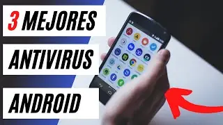 LOS 3 MEJORES ANTIVIRUS PARA ANDROID [ GRATIS ] EN 2025