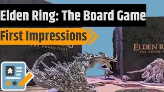 Elden Ring: The Board Game - First Impressions Of A Solidly Good Time