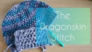 The Dragonskin Stitch Crochet Tutorial