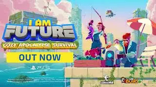 I Am Future: Cozy Apocalypse Survival - Launch Trailer | PS5 Games