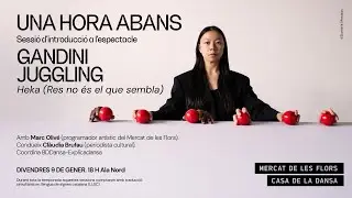 UNA HORA ABANS &middot; Sessi&oacute; introduct&ograve;ria sobre 'Heka (Res no &eacute;s el que sembla)', de GANDINI JUGGLING