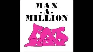 Max-A-Million - Fat Boy (Radio Mix)