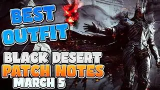 New Best Outfit in the Game?? | BDO Patch Notes Rundown - March 5