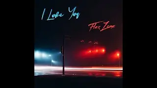 FlexZone - I Love You