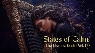 States of Calm: The Harp at Dusk (Vol. 17)