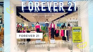 FOREVER 21 latest Women&rsquo;s collection 2023