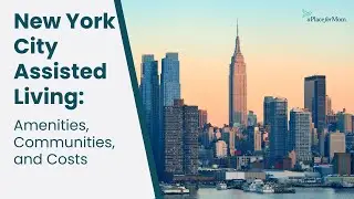 Assisted Living in New York | A Place for Mom