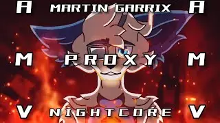 Martin Garrix - Proxy (@LPSCrazy Animation) (EDM) HQ ✘ Nightcore | AMV