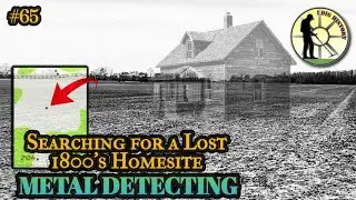 IDH Episode 65: Searching for a Lost 1800's Homesite