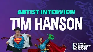 Tim Hanson - Artist Interview | Sideshow Con 2020