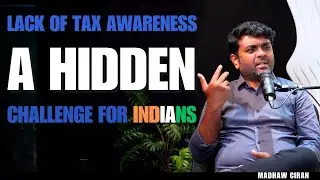 LACK OF TAX AWARENESS A HIDDEN CHALLENGE FOR INDIANS | V79 | Madhaw Ciran | Strategist