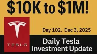 10K to 1 Million Tesla Investment Daily Update - Day 102 (12/3/2025) #TESLA #TSLA #TSLL #TSLQ #Short