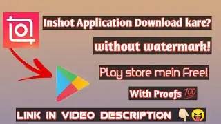 How to download Inshot With play store? || Without watermark || all featured unlocked || 2020 ||