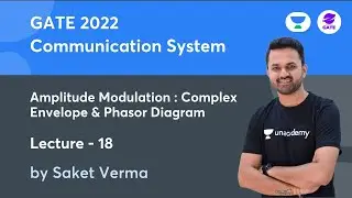 Amplitude Modulation | Complex Envelope & Phasor Diagram  | L 18 | Analog Communication | GATE 2022