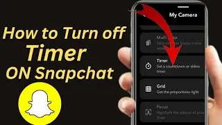 How to Turn Off Timer On Snapchat | How to Set Timer On Snapchat | 2023
