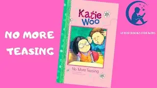 [Audio books for kids]KatieWoo No more teasing