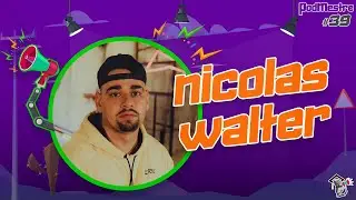 #39 - NICOLAS WALTER - CONVIDADO DO PODMESTRE