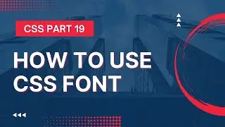 CSS Font Usage Tutorial in Bangla (বাংলা টিউটোরিয়াল)