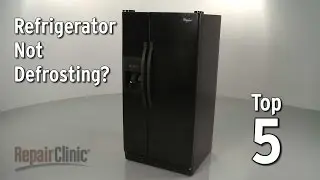 Refrigerator Isn&rsquo;t Defrosting &mdash; Refrigerator Troubleshooting
