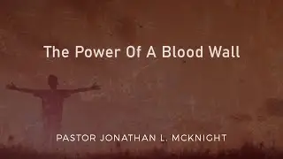 The Power Of A Blood Wall