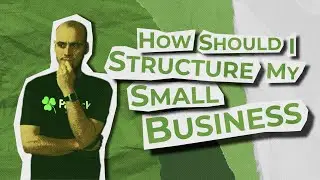 How Should I Structure My Small Business?
