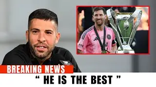 Jordi Alba shocks fans when talking about Messi and Ronaldo: &ldquo;One man makes football look easy&rdquo;