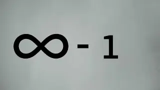 What it's infinity - 1