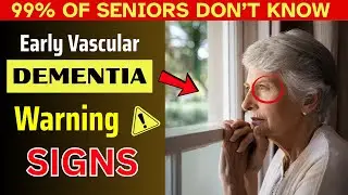 OVER 60 Is It Just Aging 8 Subtle Signs of Vascular Dementia Most People Miss #3