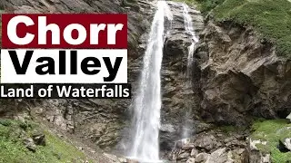 Chorr Valley | Land of Waterfalls | Allai | Battagram | KPK | Pakistan