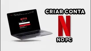 Como Criar Uma Conta no Netflix pelo PC 2026