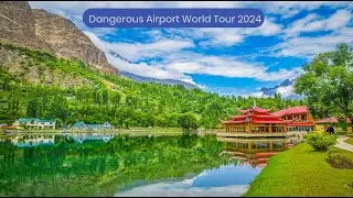 Dangerous Airport World Tour 2024 | Leg 02 Karachi (OPKC) 🇵🇰 - Skardu (OPSD) 🇵🇰