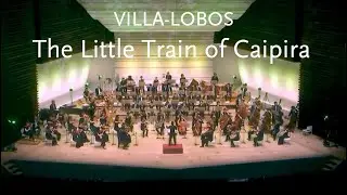 The Little Train of Caipira • Villa-Lobos • Tokyo Philharmonic Orchestra