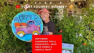September Gardening Tips & Highlights with Greg Howes & Angela Pratt