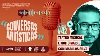 Ep#42 - Teatro Musical e muito mais...com Marllos Silva