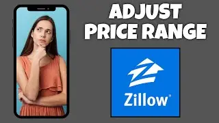 How To Adjust Price Range On Zillow | Step By Step Guide - Zillow Tutorial