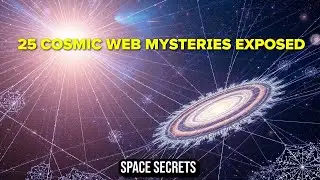 25 Mysteries of the Cosmic Webs Filaments Explained | Space Science Insights