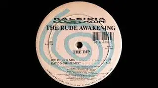 The Rude Awakening &lrm;&ndash; The Dip Big (Dipper Mix)